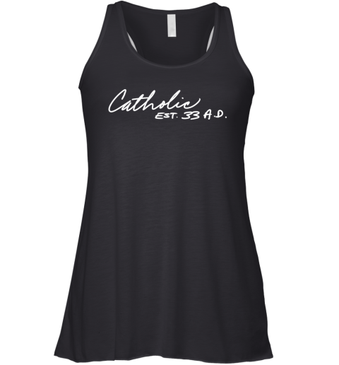 Catholic Est 33 Ad Christianity Faith Hope Love 33 Racerback Tank
