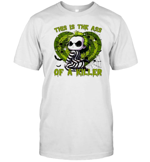 Beetle Juice This Is The Ass Of A Killer Show Time Horror Halloween T Shirt