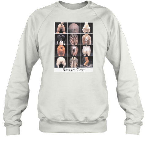 Butts Are Great Sweatshirt