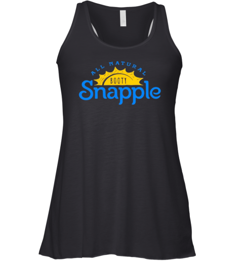 All Natural Booty Snapple Racerback Tank