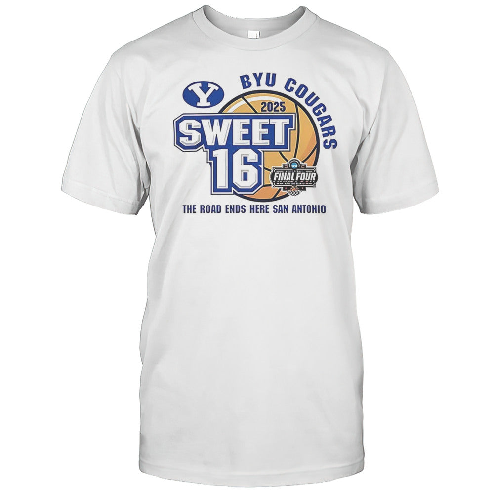BYU Cougars Sweet 16 Final Four The Road Ends Here San Antonio Shirt