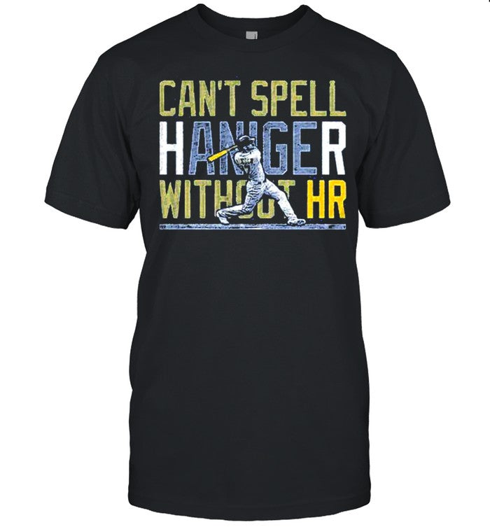 Can’t Spell Haniger Without HR T Shirt