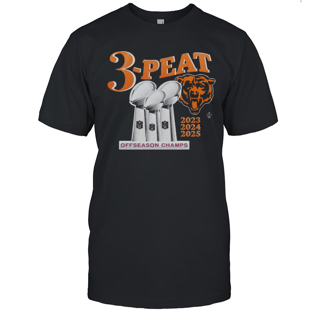 Chicago Bears 3 Peat 2023 2024 2025 Offseason Champs Football OTB T shirt