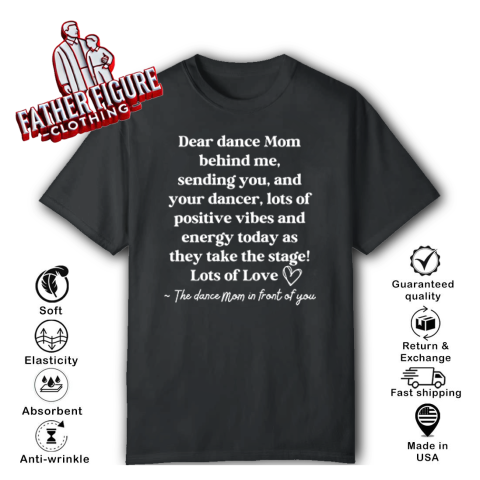 Dear Dance Mom Behind Me Sending You T Shirt