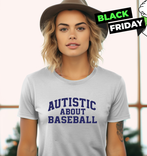 Autistic About Baseball Women039S T Shirt