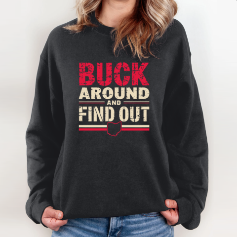 Buck Around And Find Out Ohio Map Sweatshirt