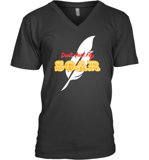 Don039T Just Fly Soar V Neck T Shirt