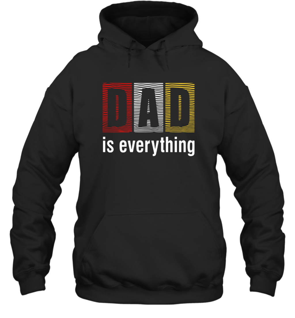 Dad Is Everything Hoodie