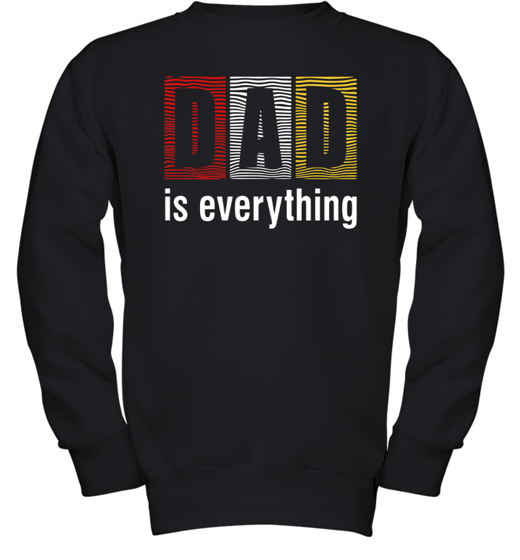 Dad Is Everything Youth Sweatshirt