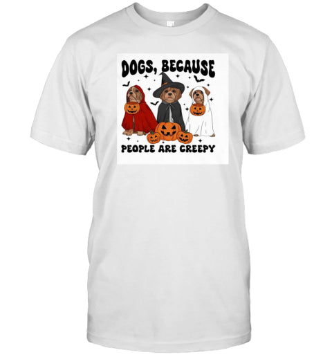 Dogs Because People Are Creepy Halloween Ghost Dog T Shirt