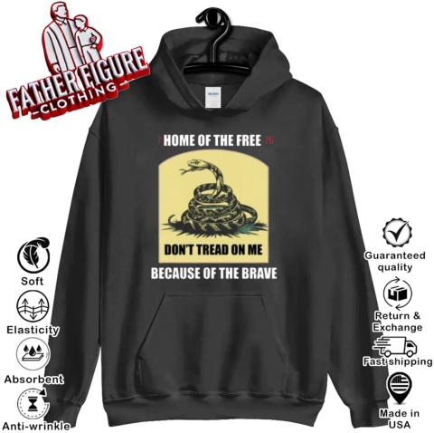 Dont Tread On Me 1776 Home Of Free Hoodie