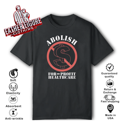 Abolish For Profit Healthcare T Shirt