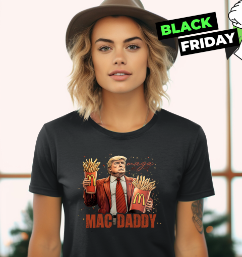 Donal Trump Maga Mac Daddy Women039S T Shirt