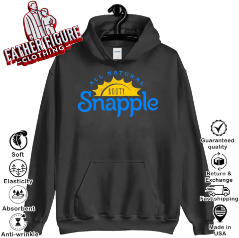All Natural Booty Snapple Hoodie