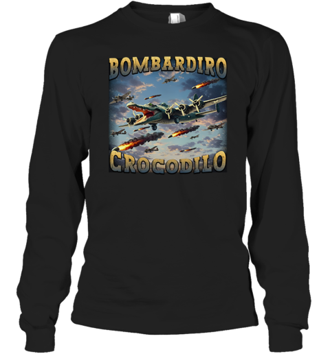 Bombardiro Crocodilo Long Sleeve T Shirt
