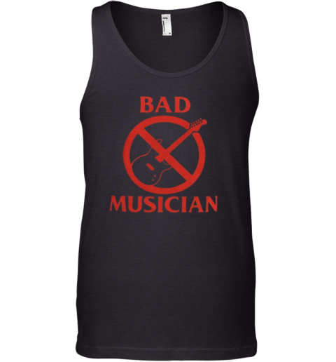 Bad Musician Tank Top