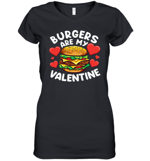 Burgers Are My Valentine Women039S V Neck T Shirt
