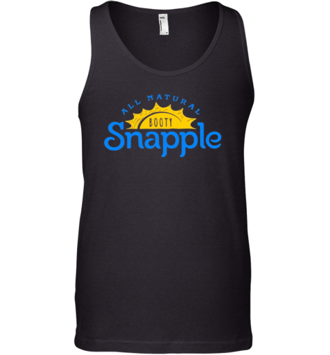 All Natural Booty Snapple Tank Top