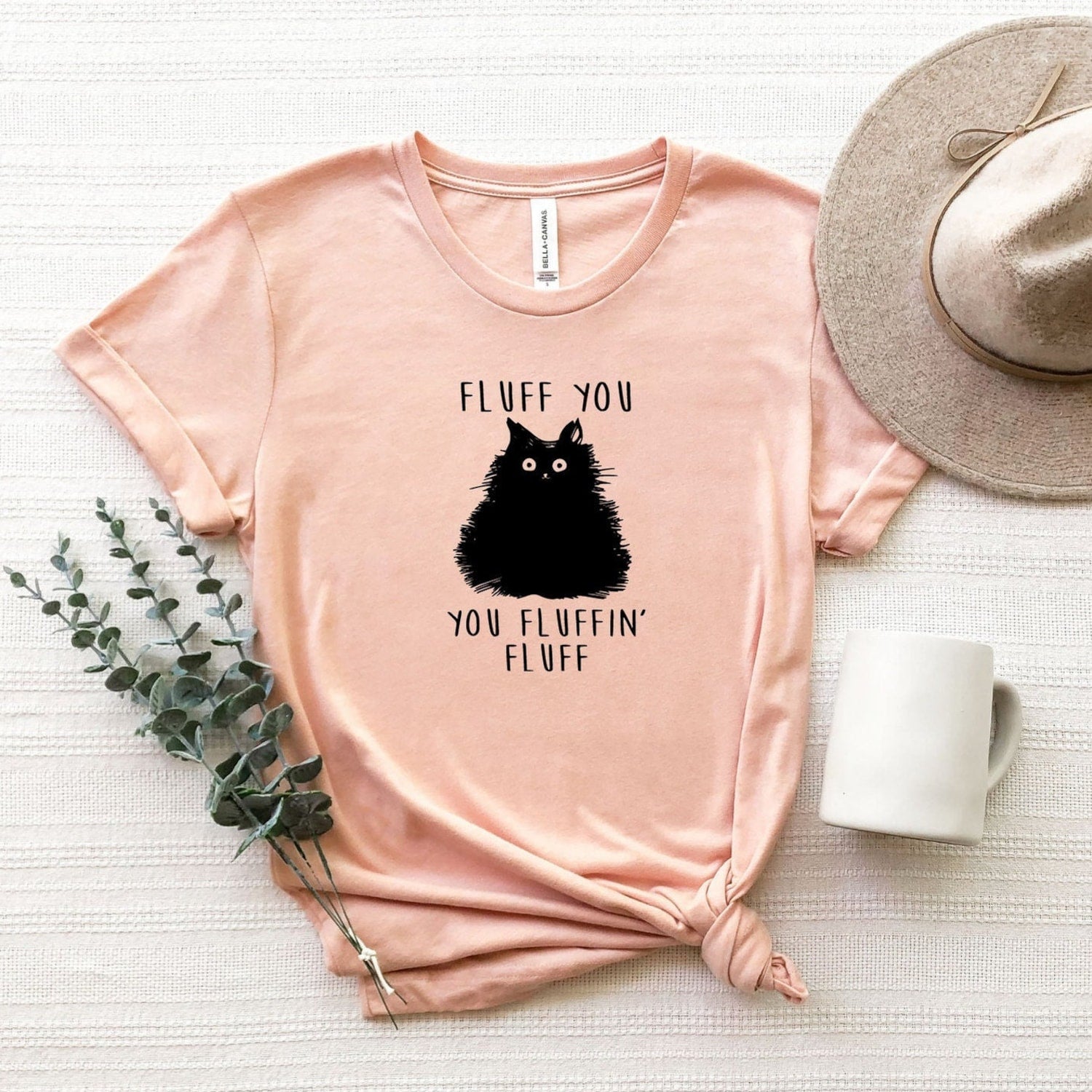 Fluff You You Fluffin Fluff Shirt, Funny Cat Shirt, Fluff You T-Shirt, Sarcastic Shirt, Funny Cat Mom Shirt, Funny Cat Tee, Cat Lover Shirt