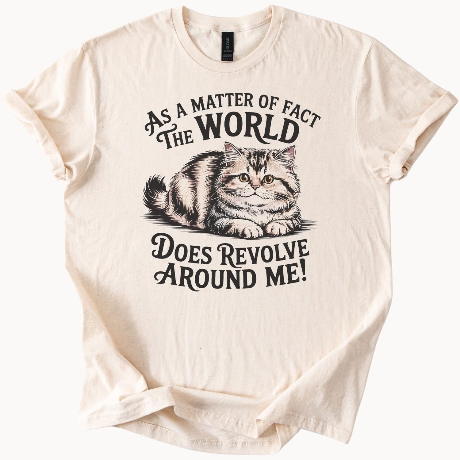 As A Matter Of Fact World Revolves Around Me Cat T-Shirt - Funny Animal Humor Tee