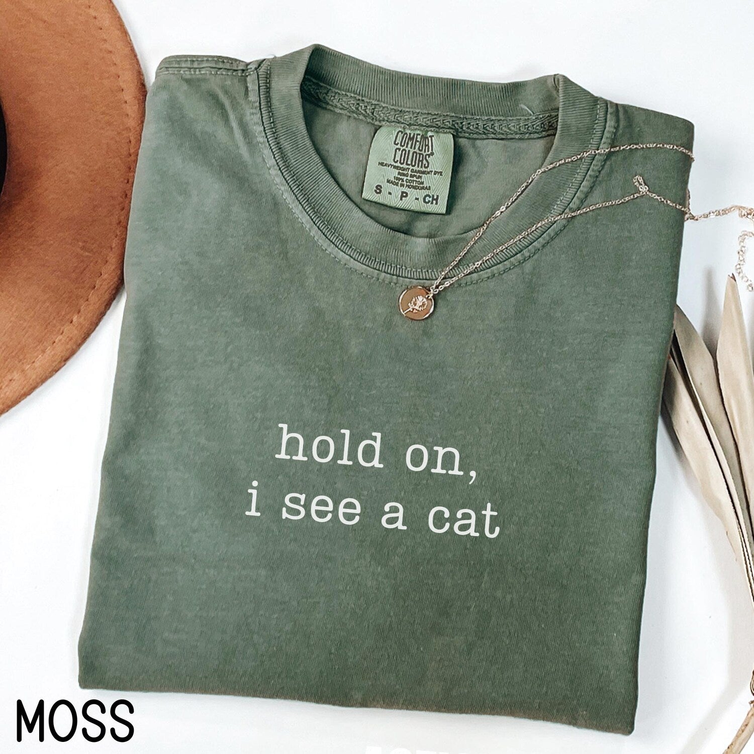 Hold On I See A Cat Shirt, Comfort ColorsÂ® Cat Lover Tshirt, Cat Owner Gift, Cat Mom Gift, Cat Person Gift, Cat Dad Gift, Feline Friend Gift