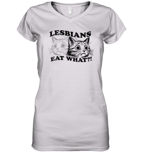 Cat Lesbians Eat What Women039S V Neck T Shirt