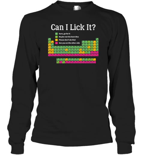 Can I Lick It Periodic Table Long Sleeve T Shirt