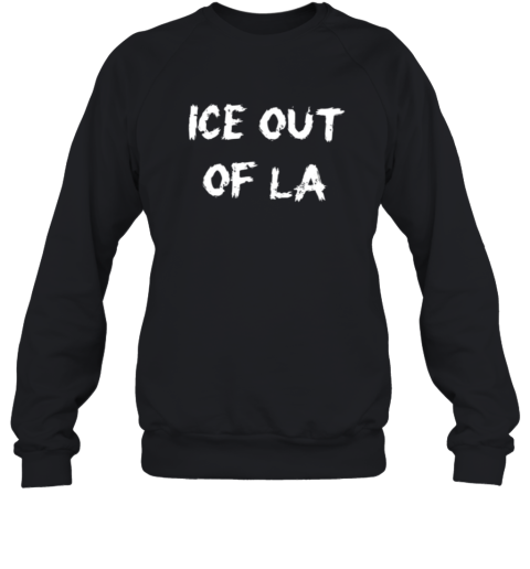 Abolish Ice Shirt Ice Out Of La Sweatshirt