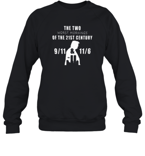 Ben Affleck Donald Trump The Two Worst Mornings Of The 21St Century Sweatshirt
