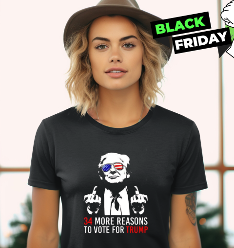 34 More Reasons To Vote For Trump Women039S T Shirt