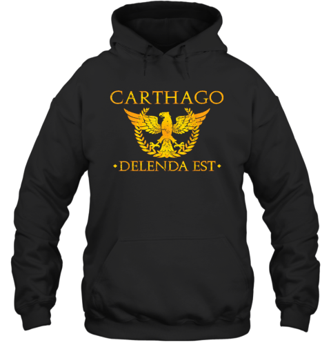 Carthago Delenda Est Shirt Carthage Must Be Destroyed Hoodie