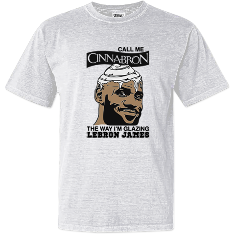 Call Me Cinnabron The Way I039M Glazing Lebron James Dyed Heavyweight T Shirt