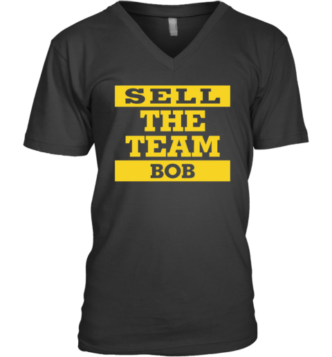 Bob Nutting Bob Sell The Team V Neck T Shirt
