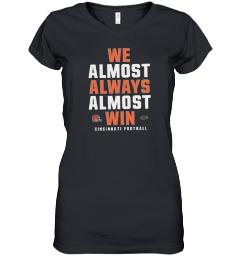 Cincinnati Bengals We Almost Always Almost Win Women039S V Neck T Shirt