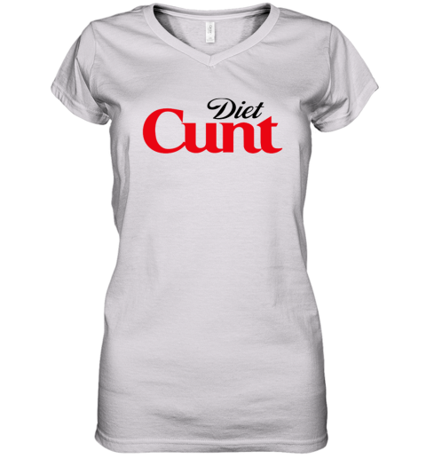 Diet Cunt Funny Diet Coke Women039S V Neck T Shirt