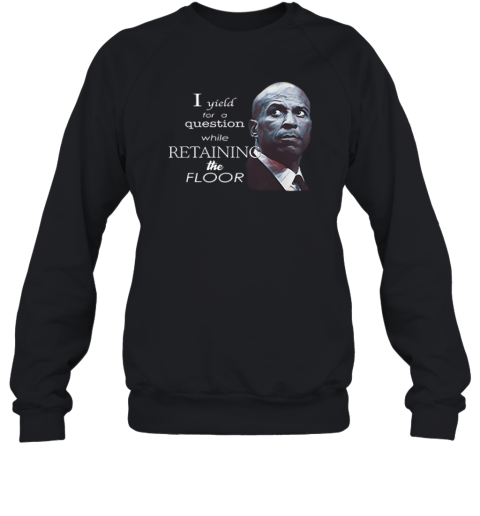 Cory Booker I Yield For A Question While Retaining The Floor Sweatshirt