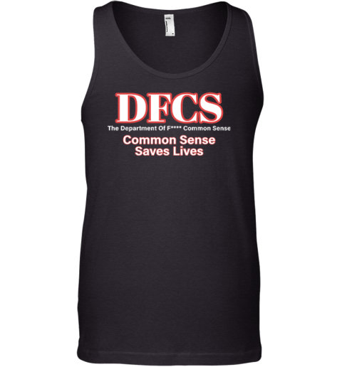 Dfcs The Department Of Fuck Common Sense Tank Top