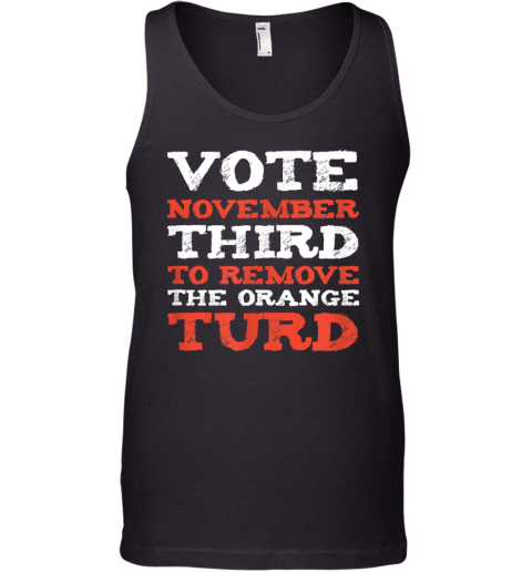 Anti Trump 2024 Election Remove The Orange Turd Tank Top
