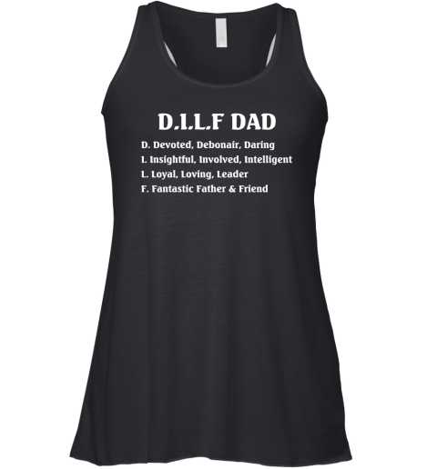 Dilf Shirt Funny Dilf Dad Definition Racerback Tank