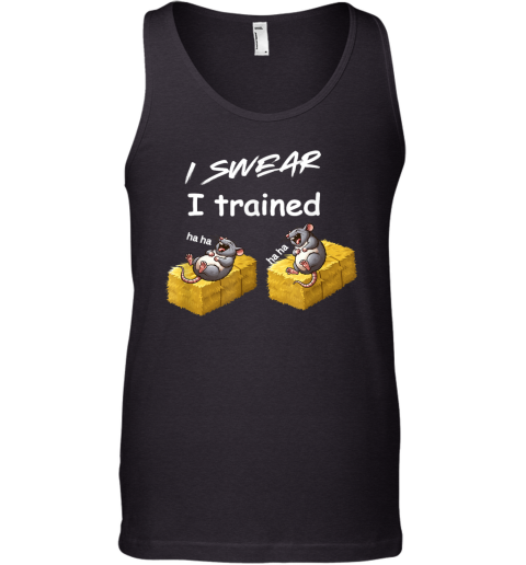 Barn Hunt I Swear I Trained Two Laughing Rats Tank Top