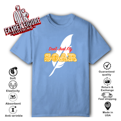 Don039T Just Fly Soar T Shirt