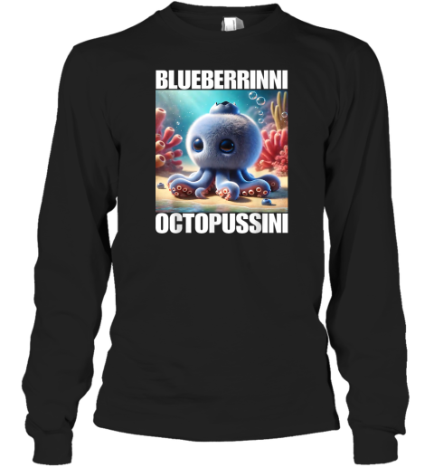 Blueberrinni Octopussini Italian Brainrot Meme Long Sleeve T Shirt