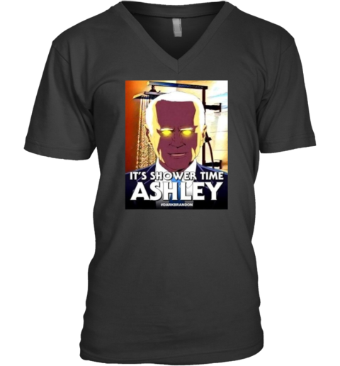 Dark Brandon Joe Biden It039S Shower Time Ashley Graphic V Neck T Shirt