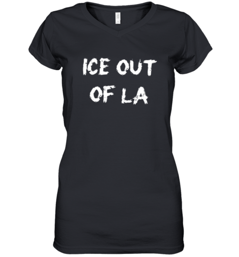 Abolish Ice Shirt Ice Out Of La Women039S V Neck T Shirt