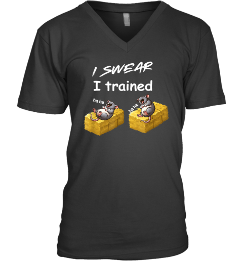 Barn Hunt I Swear I Trained Two Laughing Rats V Neck T Shirt