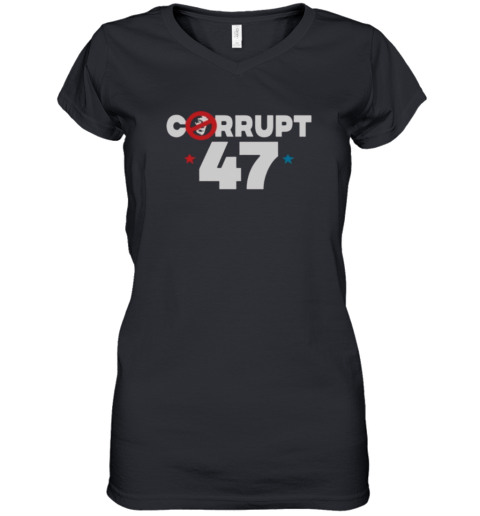 Anti Trump Corrupt 47 Women039S V Neck T Shirt