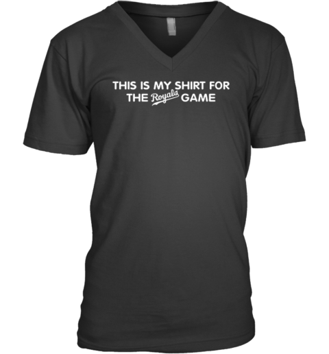 Creed Humphrey This Is My Shirt For The Royals Game V Neck T Shirt