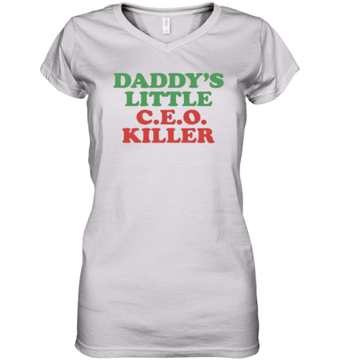 Daddy039S Little Ceo Killer Women039S V Neck T Shirt