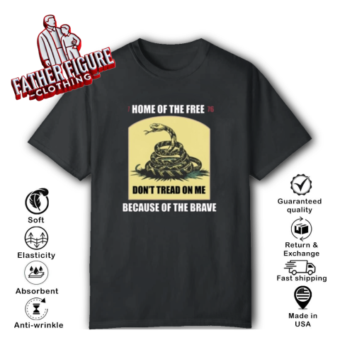Dont Tread On Me 1776 Home Of Free T Shirt