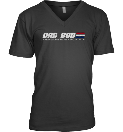 Dad Bob Average American Hero Vintage V Neck T Shirt